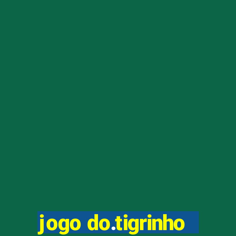 jogo do.tigrinho